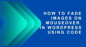 How-to-Fade-Images-on-Mouseover-in-WordPress-using-CODE