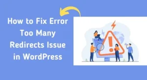 How-to-Fix-Error-Too-Many-Redirects-Issue-in-WordPress