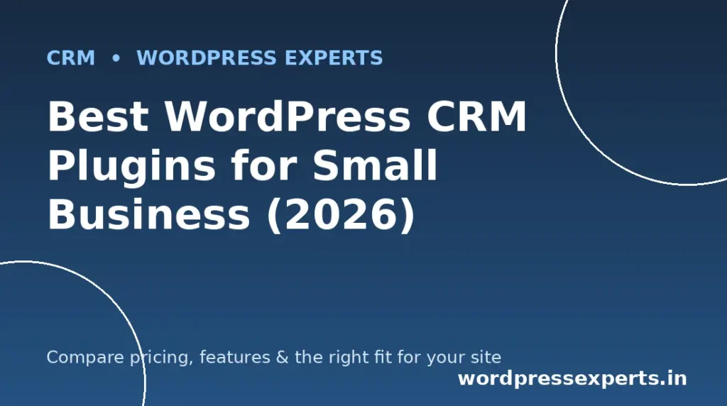 Best WordPress CRM Plugins for Small Business (2026 Comparison) Best WordPress CRM Plugins for Small Business